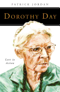 Dorothy Day: Love in Action (People of God)