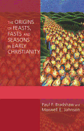'The Origins of Feasts, Fasts, and Seasons in Early Christianity'