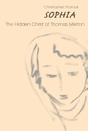 Sophia: The Hidden Christ of Thomas Merton