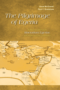 Pilgrimage of Egeria: A New Translation of the Itinerarium Egeriae with Introduction and Commentary