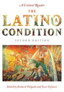 The Latino/a Condition: A Critical Reader, Second Edition