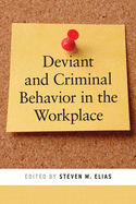 Deviant and Criminal Behavior in the Workplace (Psychology and Crime, 5)