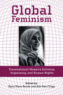 'Global Feminism: Transnational Women's Activism, Organizing, and Human Rights'