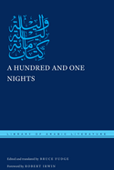 A Hundred and One Nights (Library of Arabic Literature, 45)