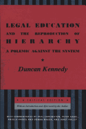 Legal Education and the Reproduction of Hierarchy: A Polemic Against the System