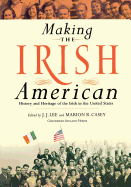 Making the Irish American: History and Heritage of the Irish in the United States
