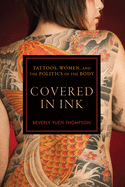 'Covered in Ink: Tattoos, Women and the Politics of the Body'