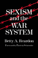 Sexism and the War System (Syracuse Studies on Peace and Conflict Resolution)