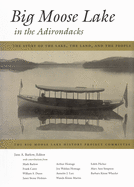 'Big Moose Lake in the Adirondacks: The Story of the Lake, the Land, and the People'