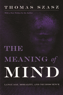 'Meaning of Mind: Language, Morality, and Neuroscience'