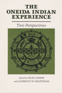 The Oneida Indian Experience: Two Perspectives (The Iroquois and Their Neighbors)