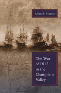 The War of 1812 in the Champlain Valley (New York State Series)