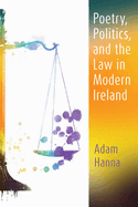 Poetry, Politics, and the Law in Modern Ireland (Irish Studies)