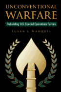 Unconventional Warfare: Rebuilding U.S. Special Operation Forces (Rediscovering Government Series)
