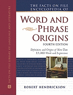 The Facts on File Encyclopedia of Word and Phrase Origins (Writers Reference)