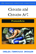 Chicana and Chicano Art: ProtestArte (The Mexican American Experience)
