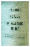 Of Walking in Ice: Munich-Paris, 23 November├óΓé¼ΓÇ£14 December 1974