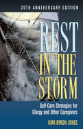 Rest in the Storm: Self-Care Strategies for Clergy and Other Caregivers, 20th Anniversary Edition