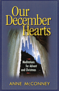 Our December Hearts: Meditations for Advent and Christmas