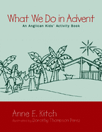 What We Do in Advent: An Anglican Kids' Activity Book