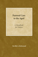 Pastoral Care to the Aged: A Handbook for Visitors