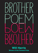 Brother Poem (Wesleyan Poetry Series)