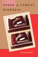 Deeds of Utmost Kindness (Wesleyan Poetry Series)