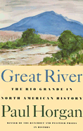 'Great River: The Rio Grande in North American History. Vol. 1, Indians and Spain. Vol. 2, Mexico and the United States. 2 Vols. in'