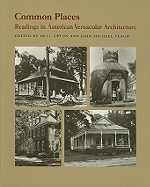 Common Places: Readings in American Vernacular Architecture