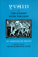 'Yvain; Or, the Knight with the Lion'