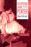 Katherine Anne Porter: A Life (Brown Thrasher Books Ser.)