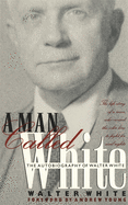 A Man Called White: The Autobiography of Walter White (Brown Thrasher Books Ser.)