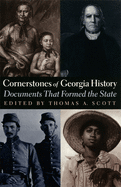 Cornerstones of Georgia History: Documents That Formed the State