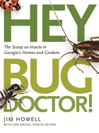 'Hey, Bug Doctor!: The Scoop on Insects in Georgia's Homes and Gardens'