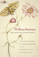 'William Bartram, the Search for Nature's Design: Selected Art, Letters & Unpublished Writings'