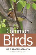 Common Birds of Greater Atlanta (Wormsloe Foundation Nature Book Ser.)