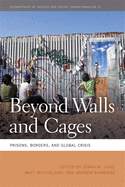 'Beyond Walls and Cages: Prisons, Borders, and Global Crisis'