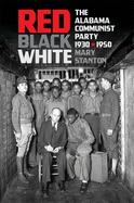 'Red, Black, White: The Alabama Communist Party, 1930-1950'