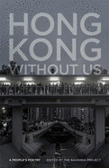 Hong Kong without Us: A People's Poetry (Georgia Review Books Ser.)