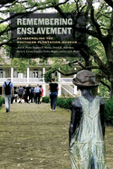 Remembering Enslavement: Reassembling the Southern Plantation Museum