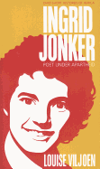 Ingrid Jonker: Poet under Apartheid (Ohio Short Histories of Africa)