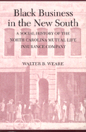 Black Business in the New South: A Social History of the NC Mutual Life Insurance Company