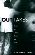 Out Takes: Essays on Queer Theory and Film (Series Q)
