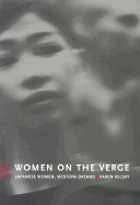 Women on the Verge: Japanese Women, Western Dream