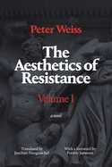 The Aesthetics of Resistance, Volume I: A Novel (Volume 1)