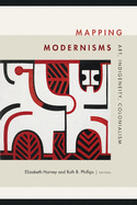 'Mapping Modernisms: Art, Indigeneity, Colonialism'
