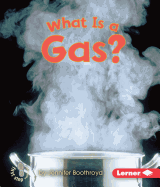 What Is a Gas? (First Step Nonfiction ├óΓé¼ΓÇó States of Matter)