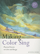 Making Color Sing, 25th Anniversary Edition: Practical Lessons in Color and Design