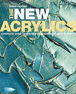 The New Acrylics: Complete Guide to the New Gener