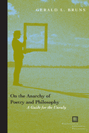 On the Anarchy of Poetry and Philosophy: A Guide for the Unruly (Perspectives in Continental Philosophy)
